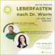 Leberfasten nach Dr. Worm online Vortrag mit Dr. Gurguta und Mag. Macek-Strokosch